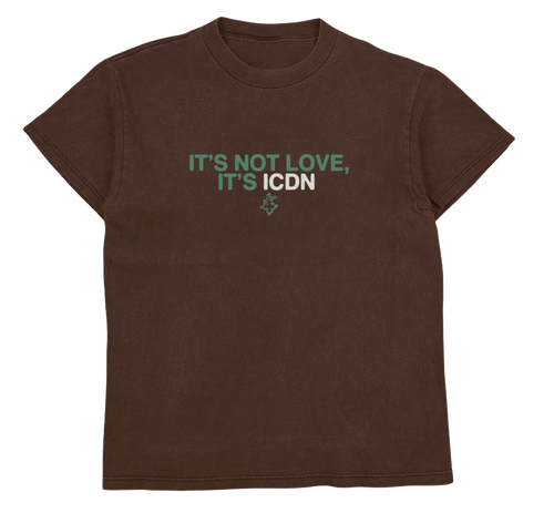 IT'S NOT LOVE, IT'S ICDN BROWN TEE